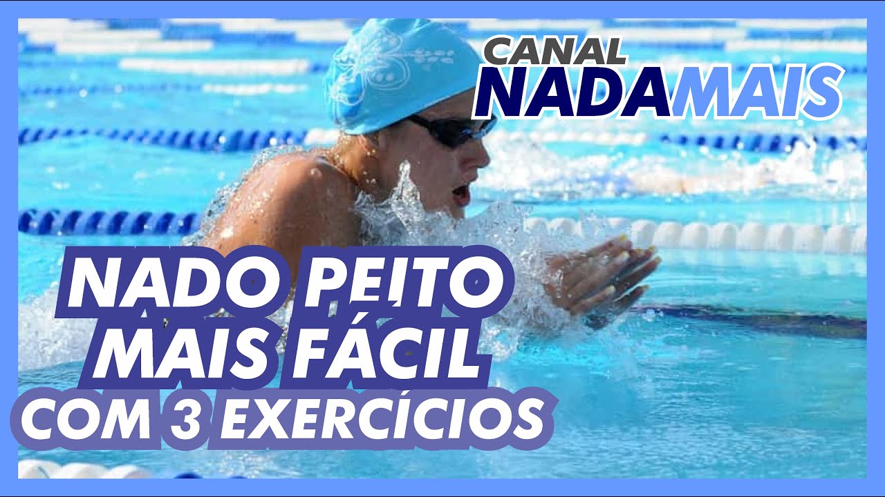 3 EXERCÍCIOS PARA MELHORAR O NADO PEITO HOJE MESMO - CANAL NADA MAIS