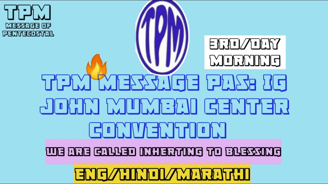 TPM Message Pas: IG John Mumbai Center Convention/Eng/Hindi/Marathi🔥