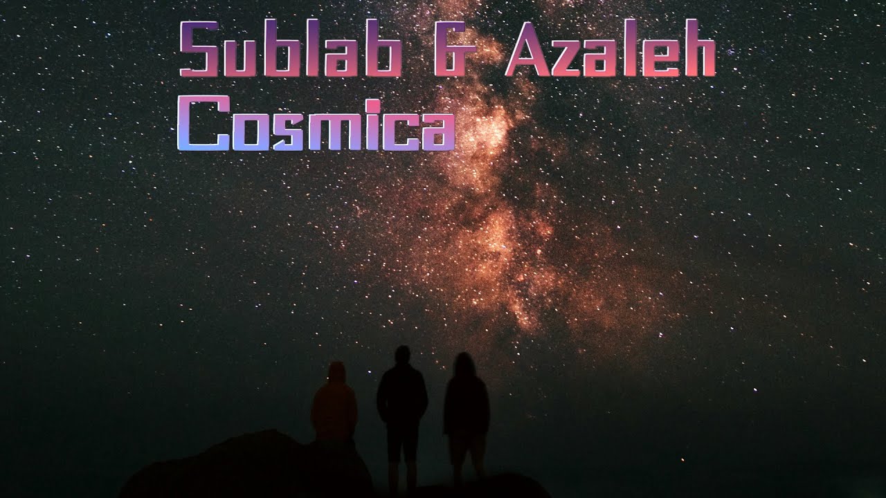 Sublab & Azaleh - Cosmica