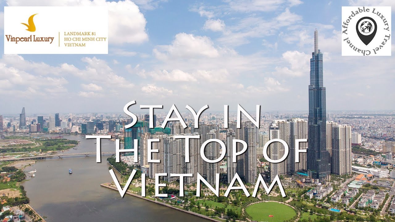 Stay in the Top of Vietnam: Vinpearl Luxury Landmark 81 - Best Hotel in Ho Chi Minh City Vietnam