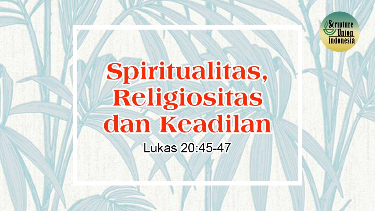 Spiritualitas, Religiositas, dan Keadilan