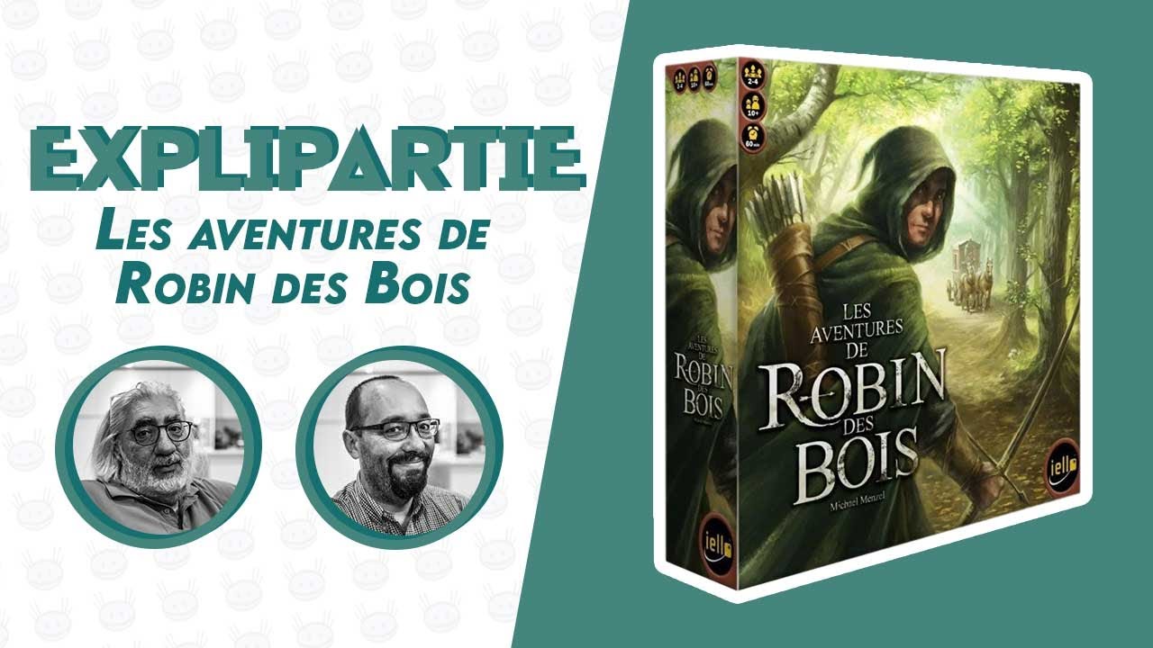 Les aventures de Robin des Bois : de l'explipartie !