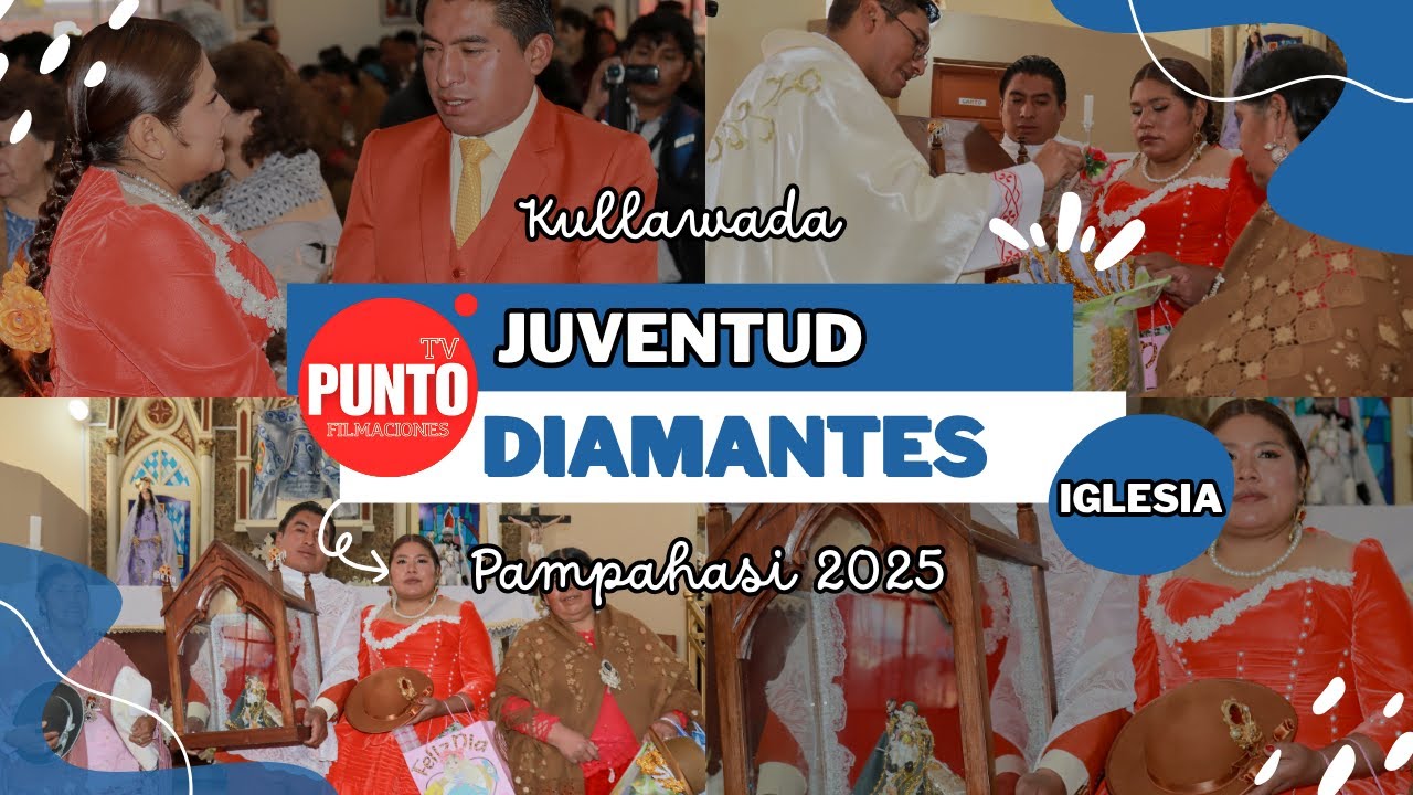 KULLAWADA JUVENTUD DIAMANTES PAMPAHASI (IGLESIA) GESTIÓN 2025
