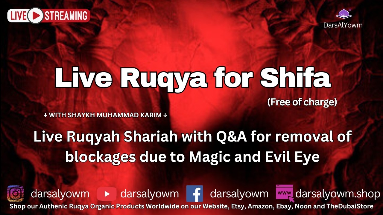 Live Ruqyah Shariah with Q&A for removal of blockages due to Magic and Evil Eye
