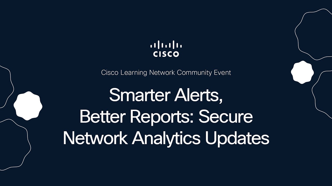 Smarter Alerts, Better Reports: Secure Network Analytics Updates