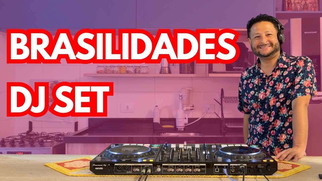 Brasilidades Clássicas e Contemporâneas - DJ Set
