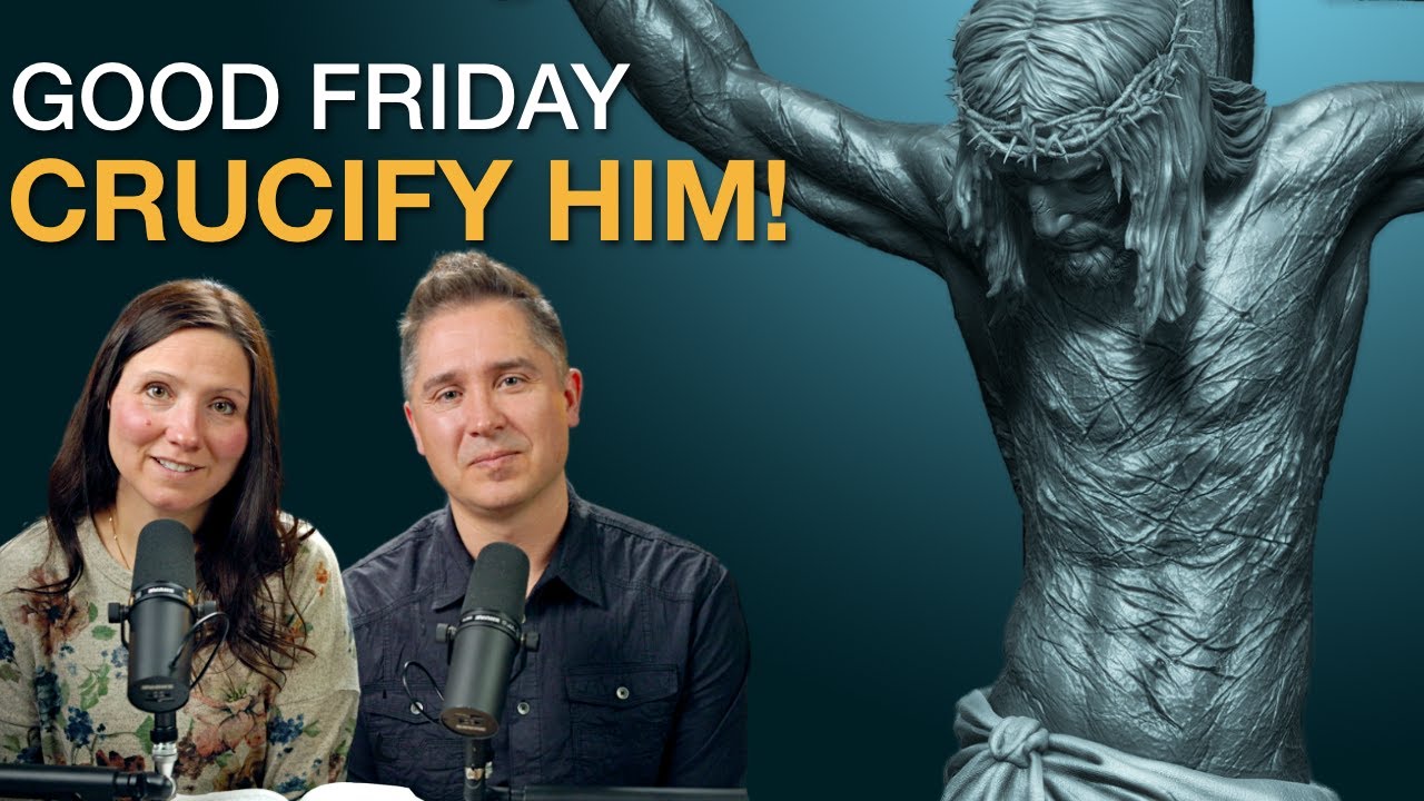 Good Friday Reflection | Crucify Him!