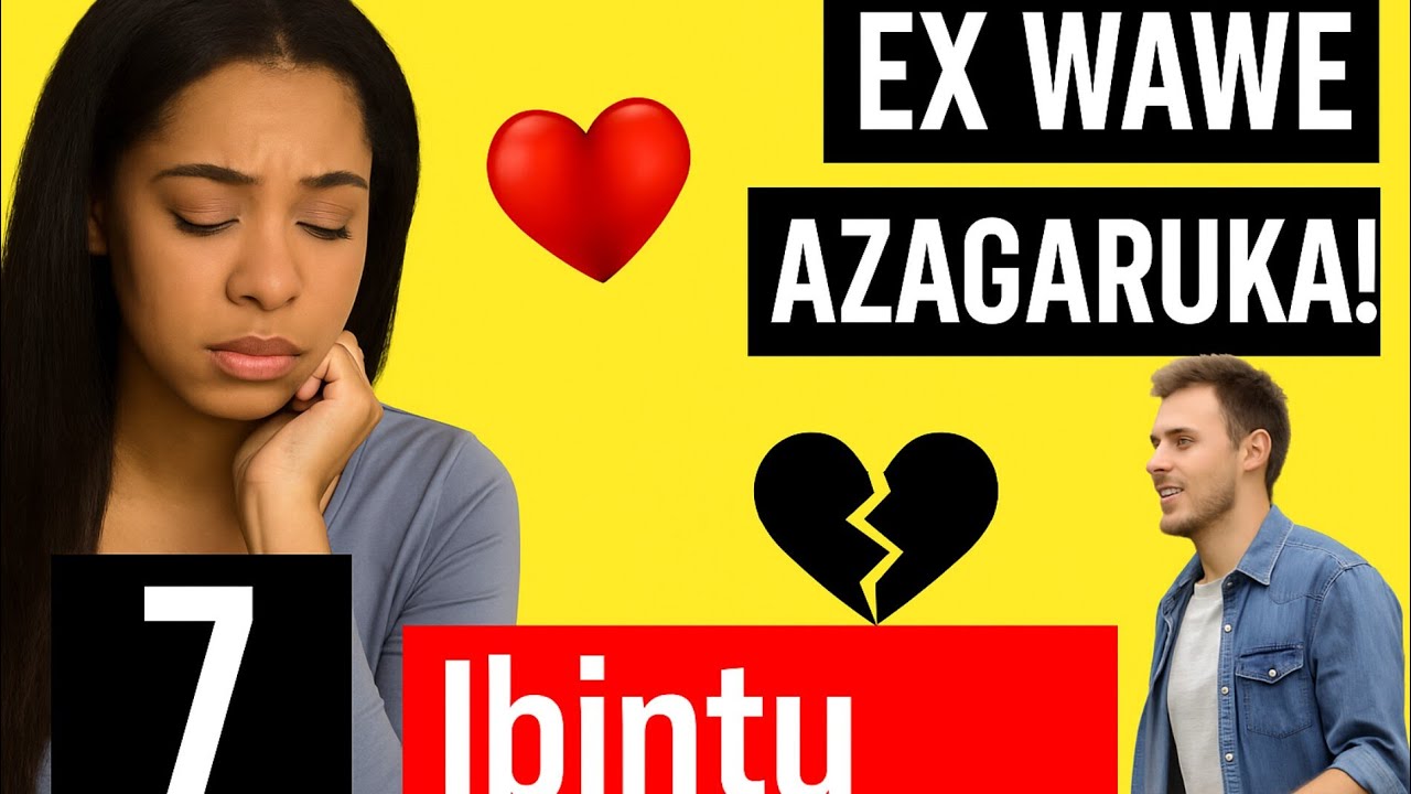 Ibintu 7 Bizatuma Ex Wawe Ashaka Kugaruka (Ntibisanzwe!)