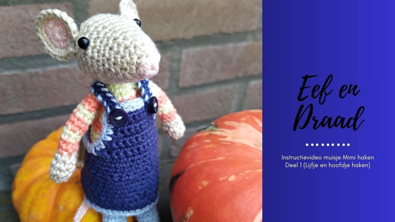 Eef en Draad instructievideo muisje Mimi haken Deel 1