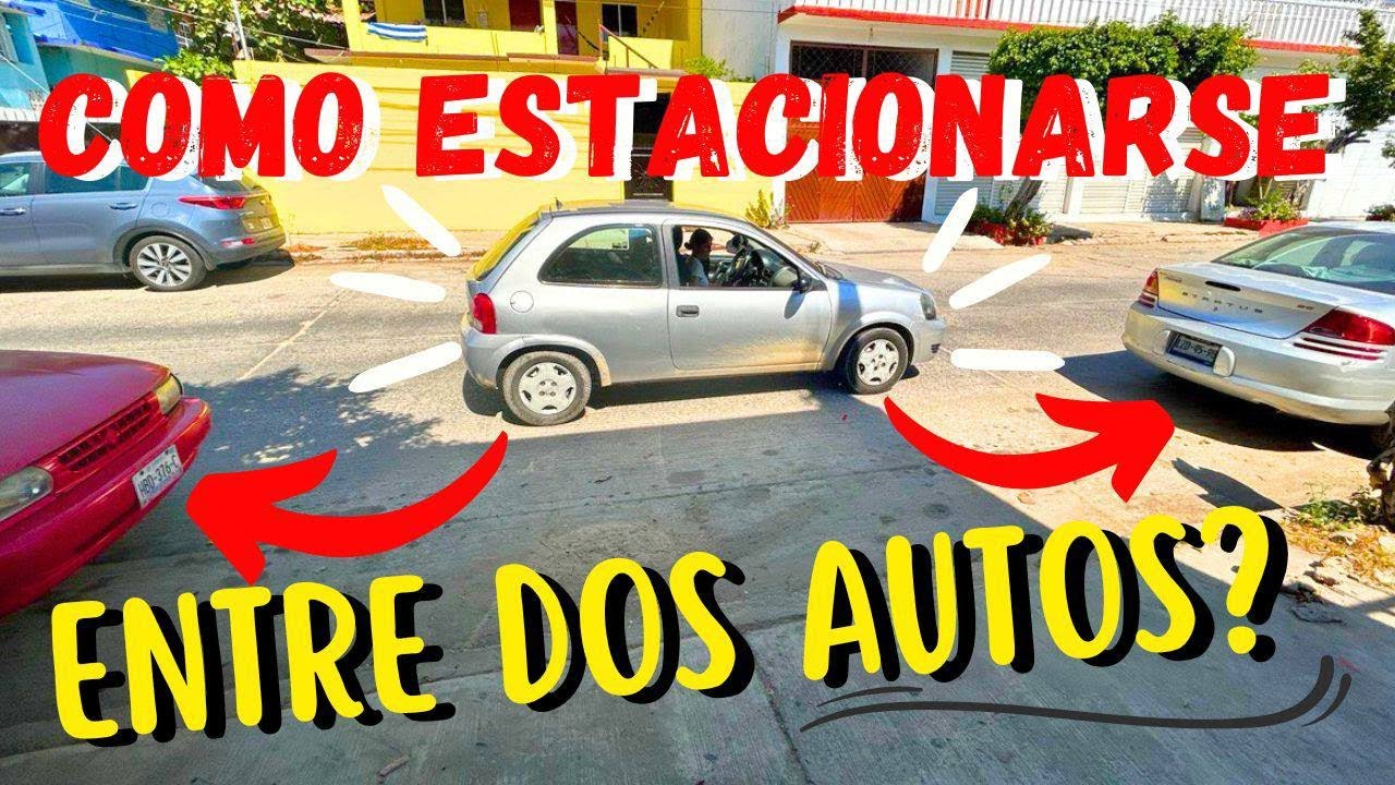 como estacionarse entre dos carros