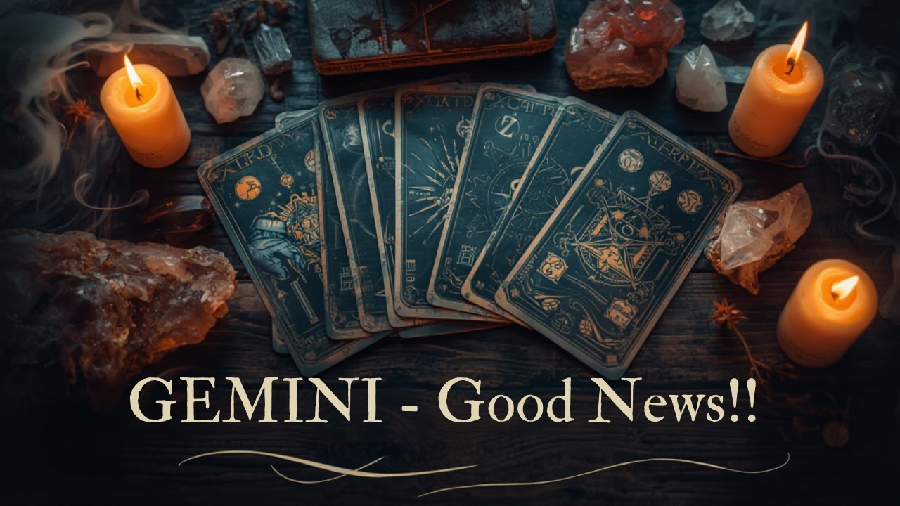 GEMINI - GOOD NEWS👍🏽🌻✨🍀