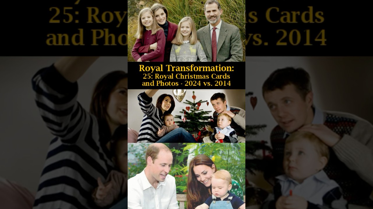 Royal Transformation: 25: Royal Christmas Cards and Photos 2024 vs. 2014