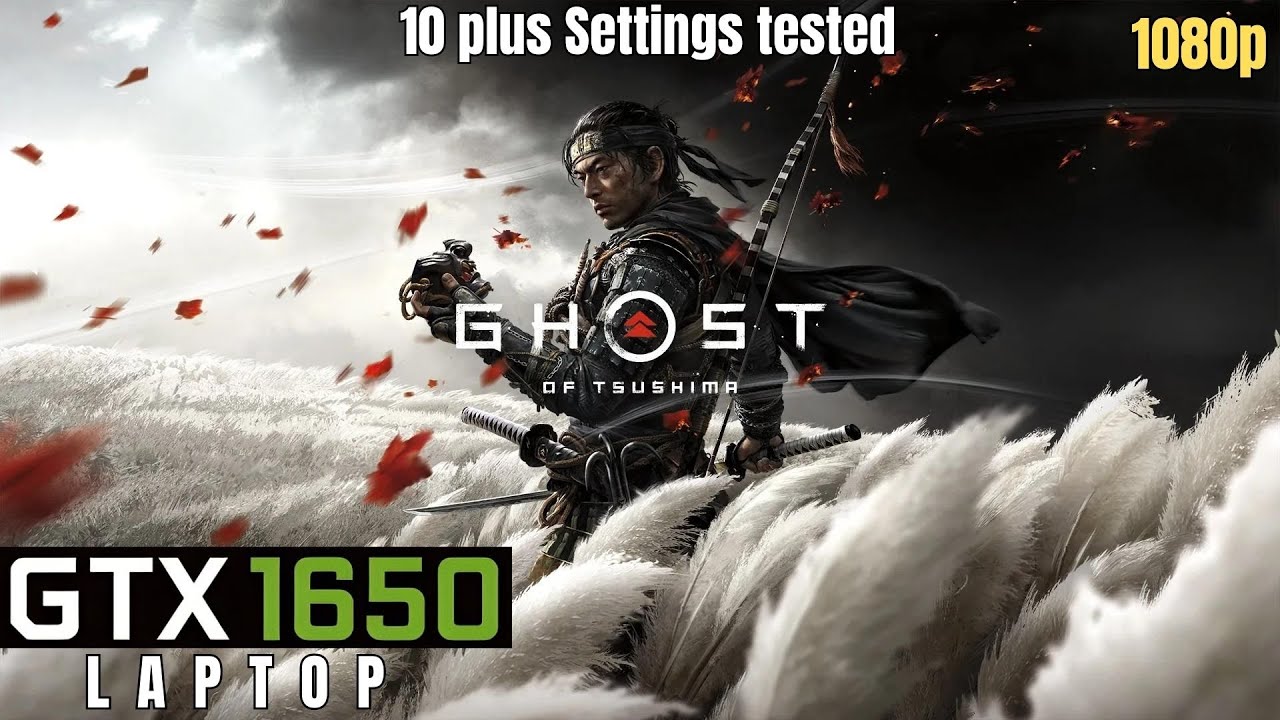 Ghost of Tsushima- GTX 1650 Laptop | Ryzen 5 4600H | 16GB RAM, 1080P