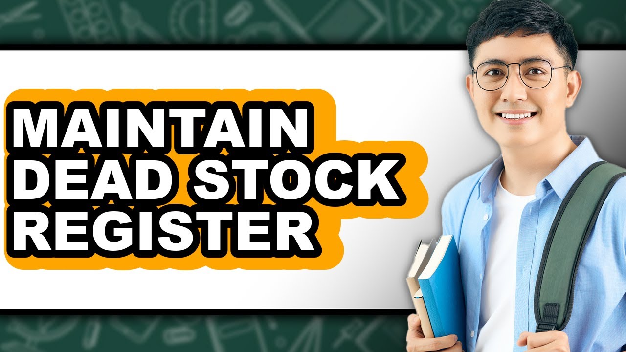 How To Maintain Dead Stock Register - Full Guide