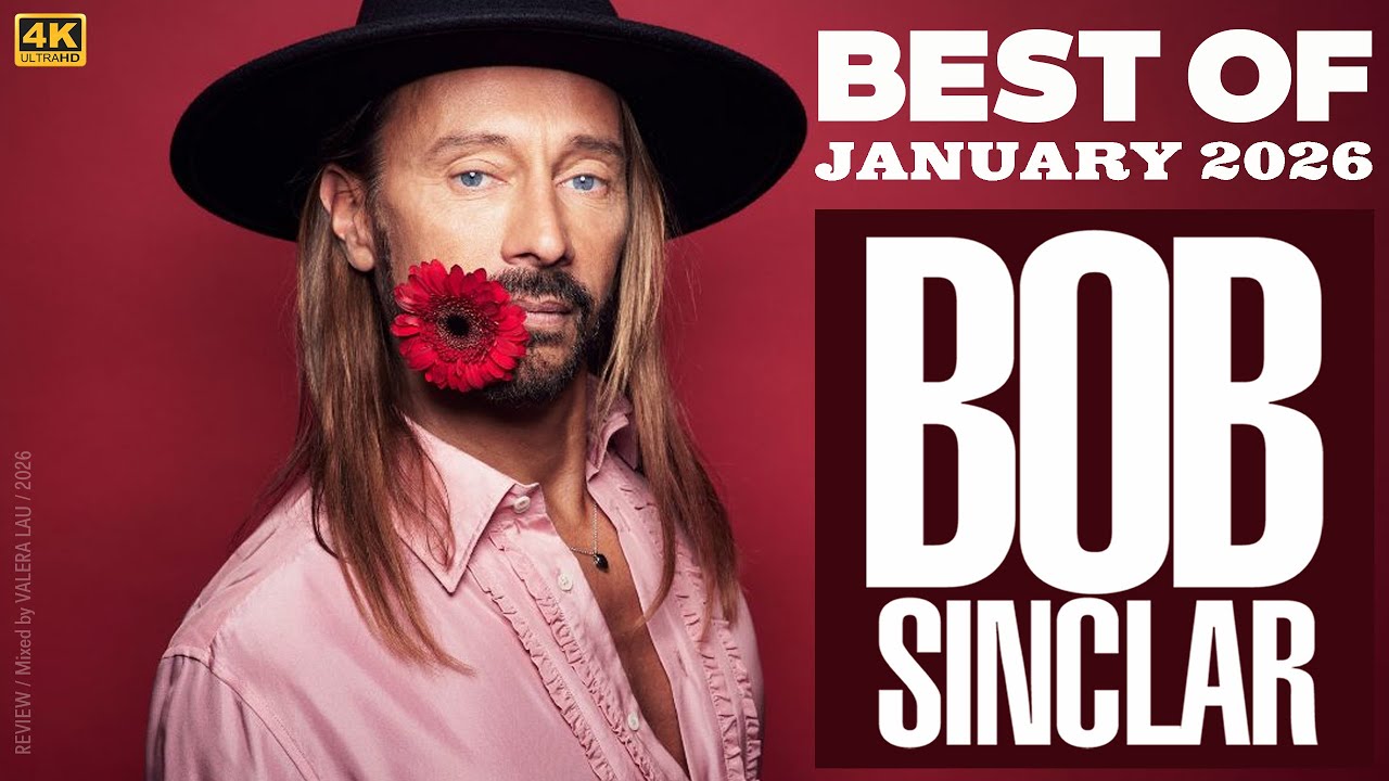 [4K] REVIEW: Bob Sinclar - The Bob Sinclar Show (Best Of January 2026) - February 2026
