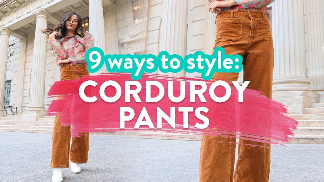 9 WAYS TO STYLE CORDUROY PANTS