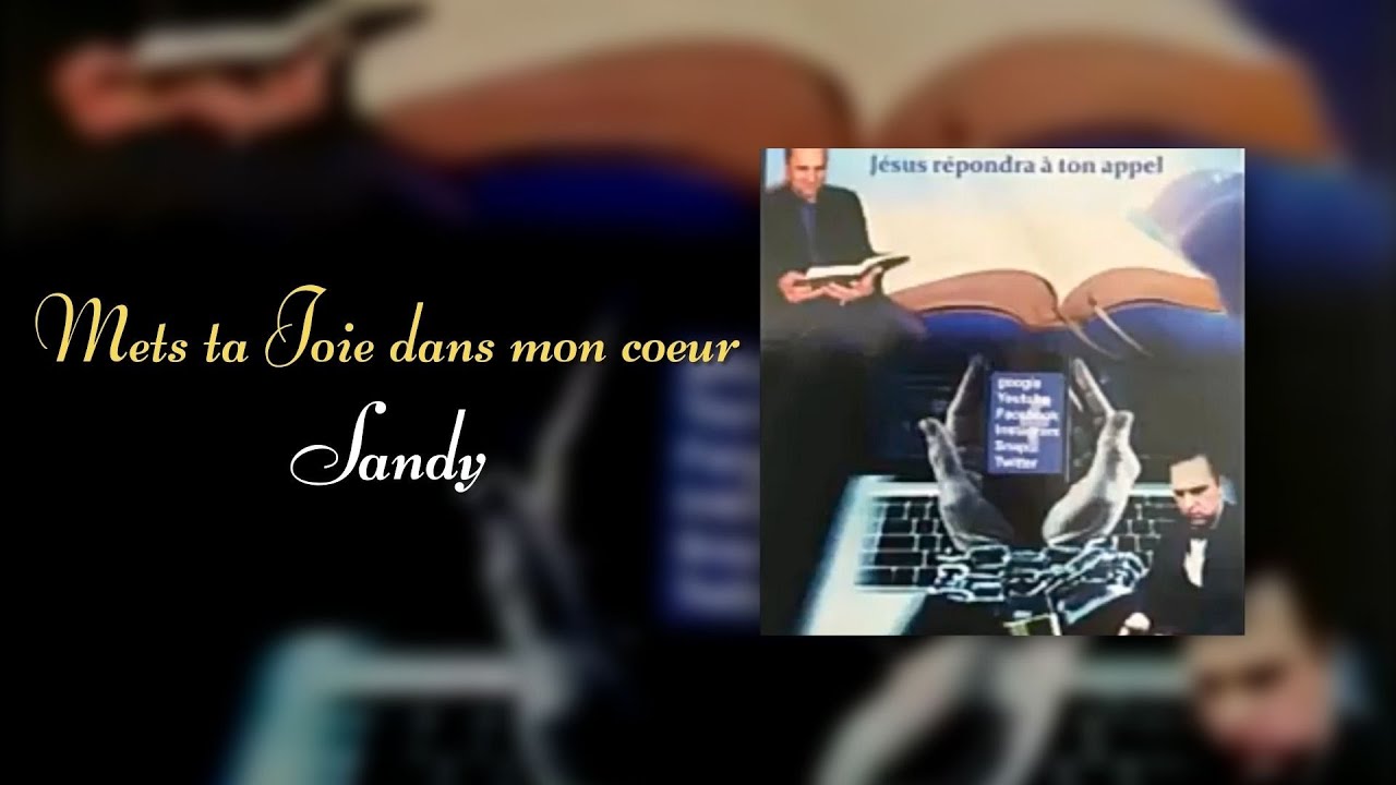 Mets ta joie dans mon coeur - Sandy