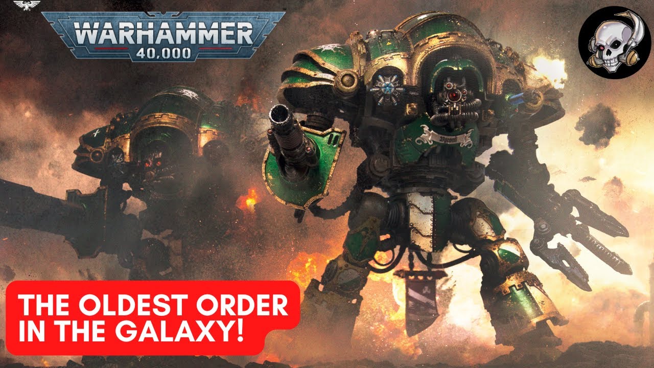 40K LORE - IMPERIAL KNIGHTS - THE GREATEST AND OLDEST MILITARY ORDER IN THE GALAXY