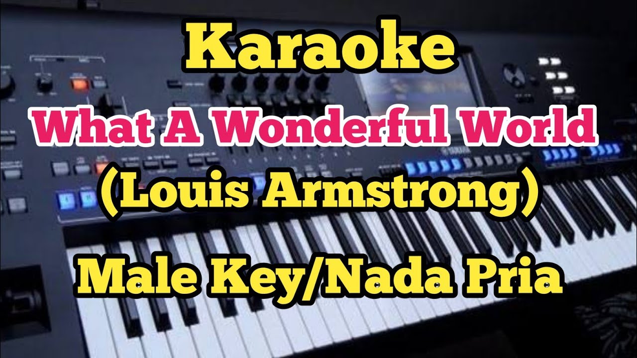 What A Wonderful World (Karaoke Male/Nada Pria) - Louis Armstrong