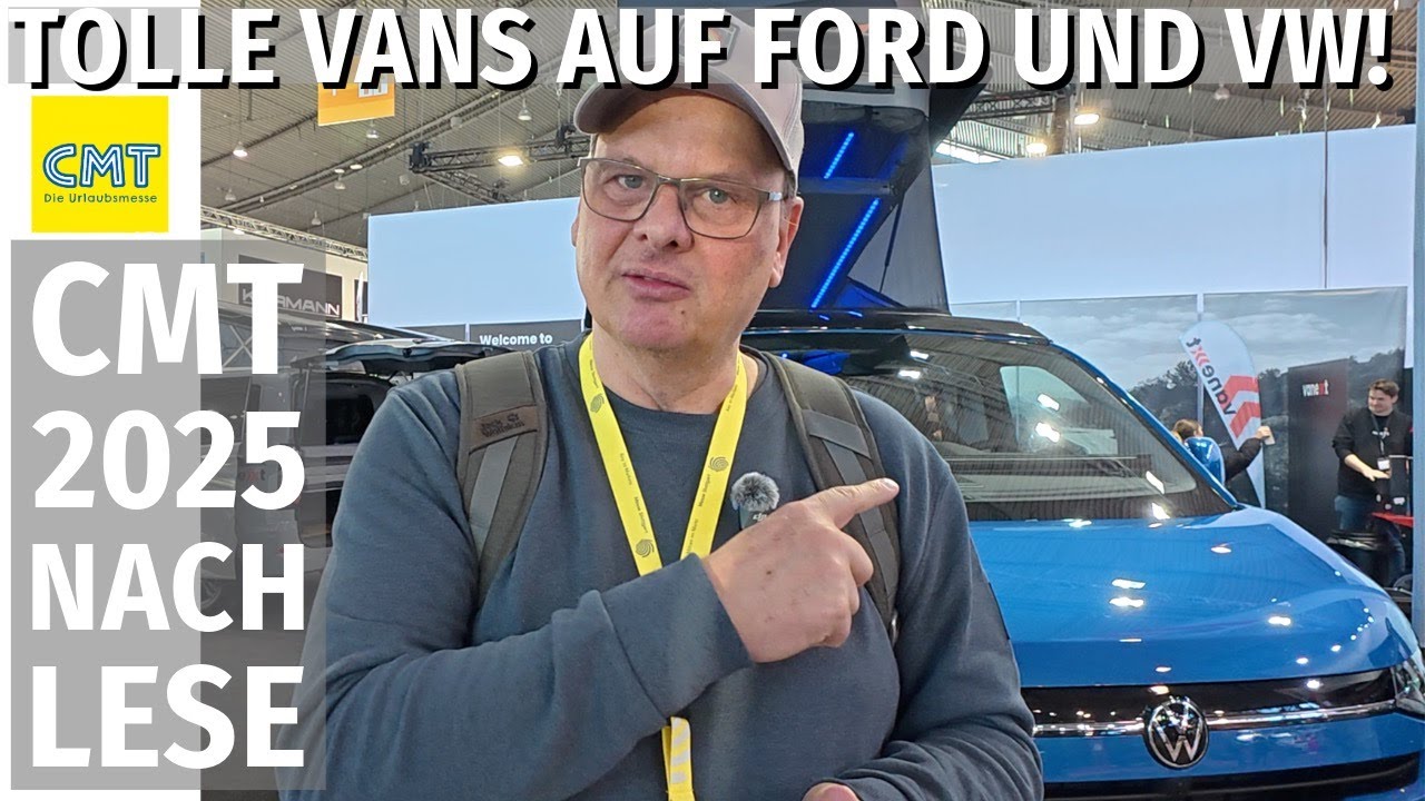 Nachlese CMT 2025 | Tolle Vans auf Ford und neuer VW Caravelle | Vanexxt | Moby Van | Reimo | Panama