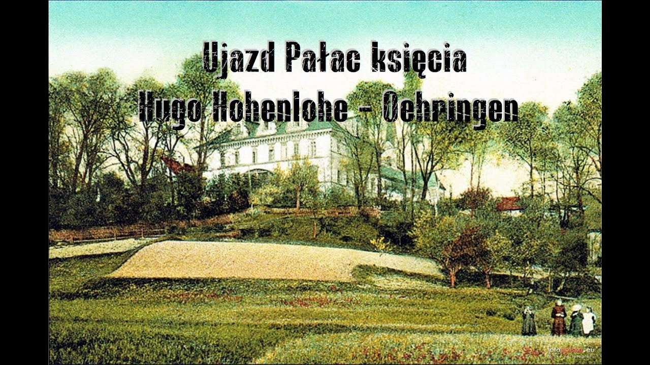 Ujazd Pałac księcia Hugo Hohenlohe - Oehringen