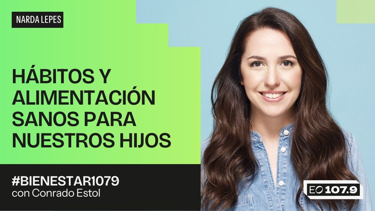 Narda Lepes: Alimentación saludable para los niños #Bienestar1079