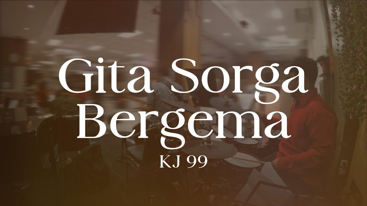 Gita Sorga Bergema - KJ 99