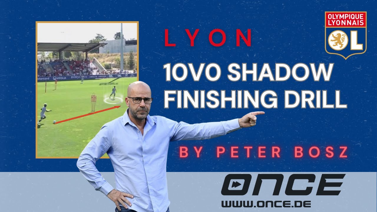 Lyon - 10v0 shadow finishing drill by Peter Bosz