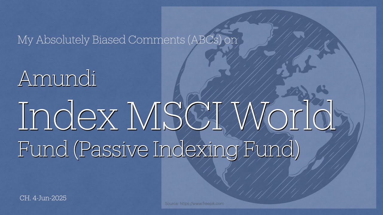 Amundi Index MSCI World Fund - My Absolutely Biased Comments (ABCs)