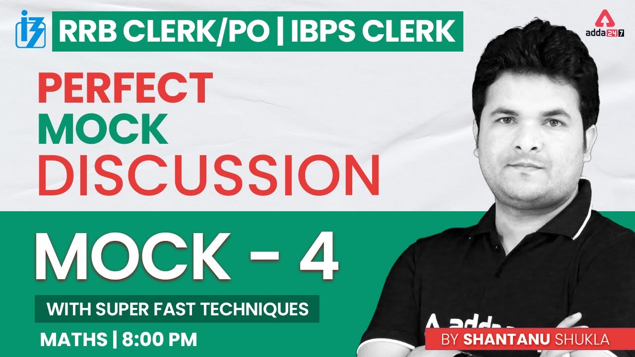 RRB CLERK/PO & IBPS CLERK 2022 | Maths by Shantanu Shukla | Perfect Mock Discussion #4