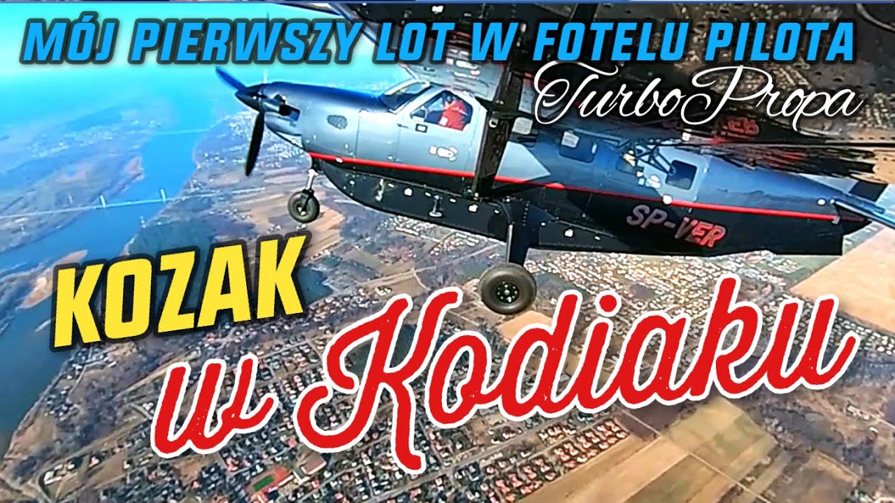 Kozak Kodiakiem 100 - m&oacute;j pierwszy lot w fotelu Pilota TurboProp&rsquo;a 😍