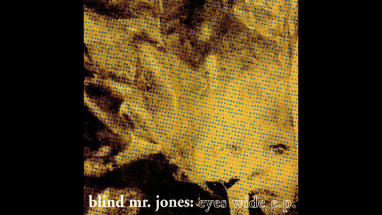 Blind Mr. Jones - Eyes Wide (Full 1992 EP)