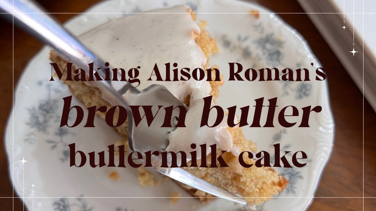 Trying Alison Roman’s Brown Butter Buttermilk Cake with Icing Recipe from the Dining In Cookbook