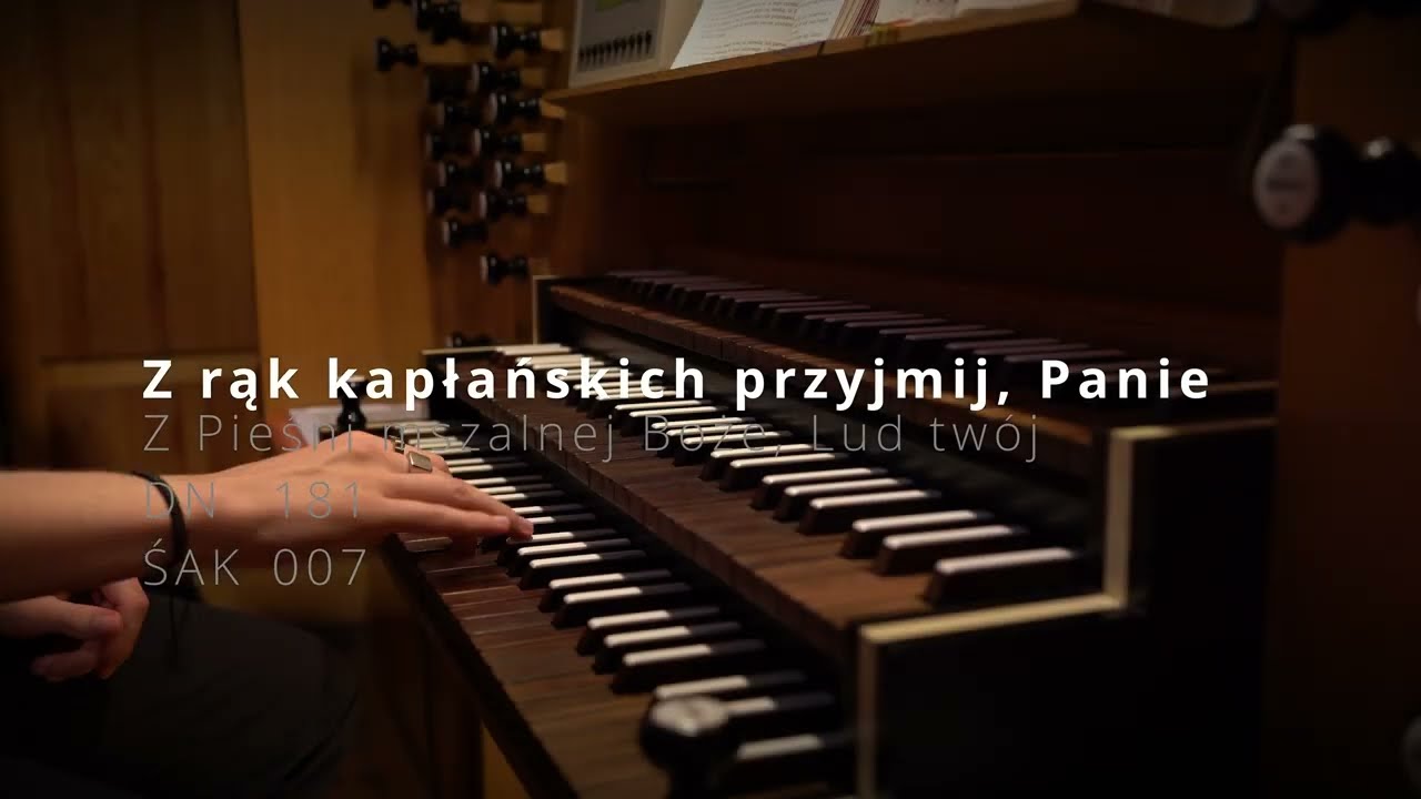 Z rąk kapłańskich przyjmij, Panie - [DN 181] [ŚAK 007] - Katowice Brynów św. Rodzina (Boże lud twój)
