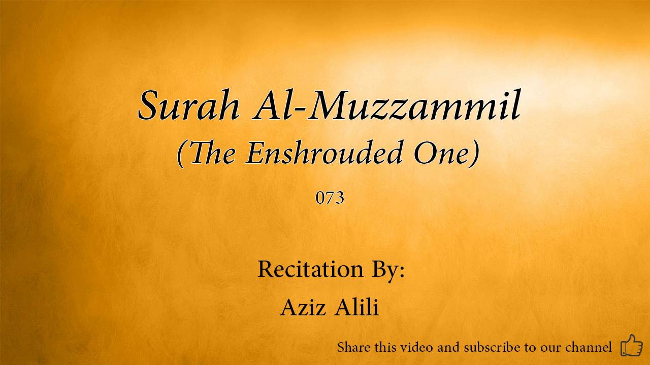Surah Al Muzzammil The Enshrouded One   073   Aziz Alili   Quran Audio