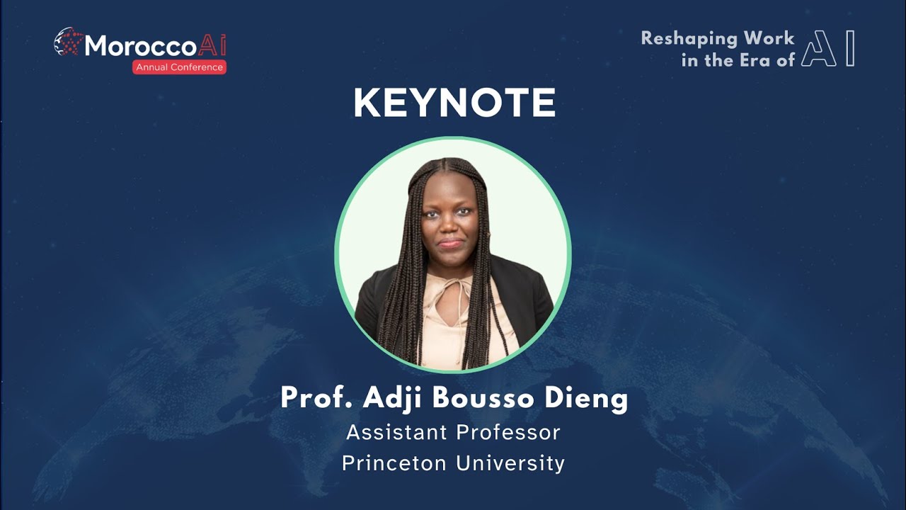 MoroccoAI Conference 2023 - Keynote - Prof. Adji Bousso Dieng