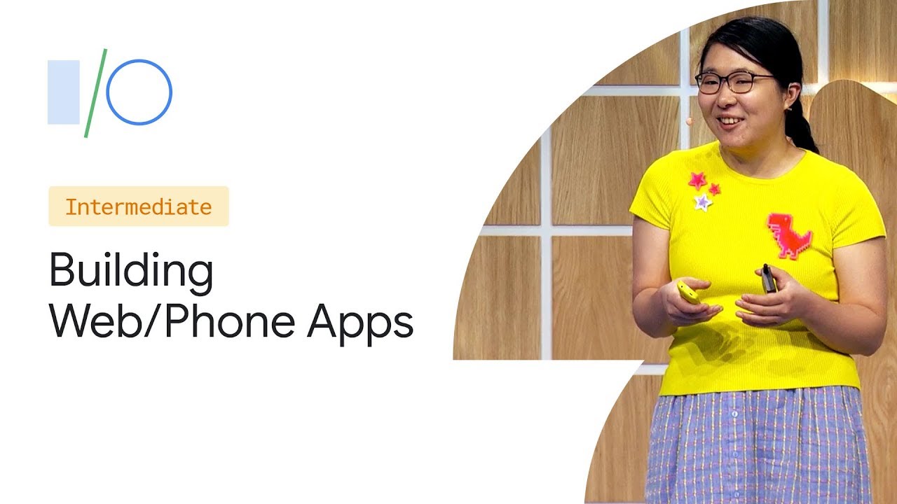 Build Fast and Smooth Web Apps from Feature Phone to Desktop (Google I/O ’19)