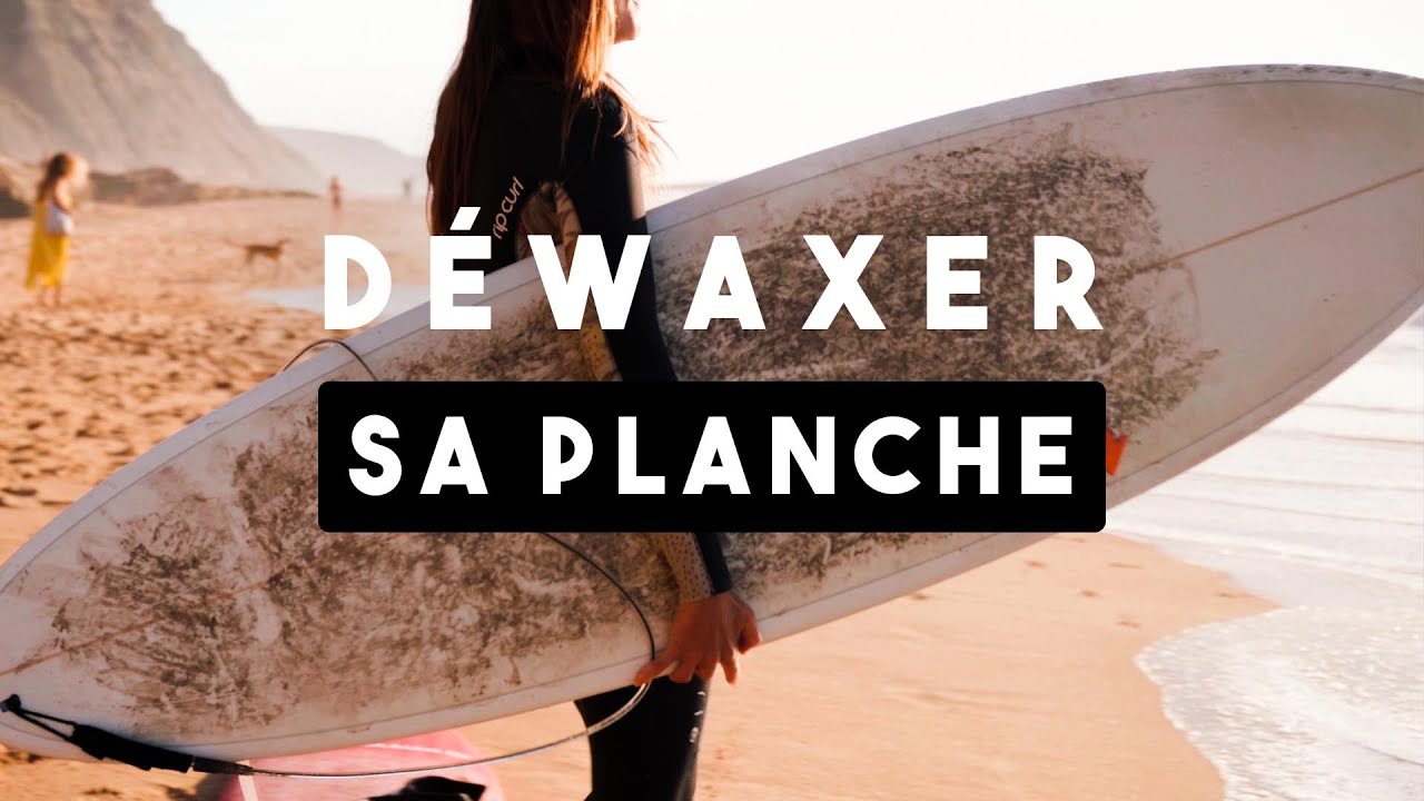 Comment RETIRER LA WAX de sa PLANCHE DE SURF (Déwaxer sa planche de surf) - Tutoriel surf débutant
