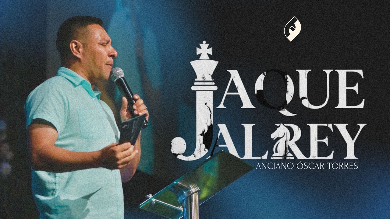 JAQUE AL REY | Anciano Oscar Torres | Iglesia Torre Fuerte
