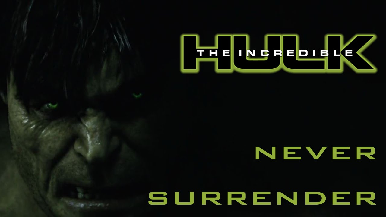 The Incredible Hulk Tribute || Never Surrender
