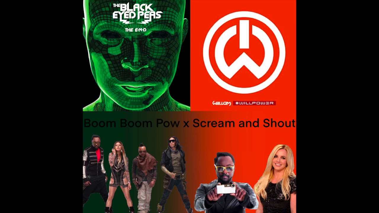Boom Boom Pow x Scream and Shout (Remix)