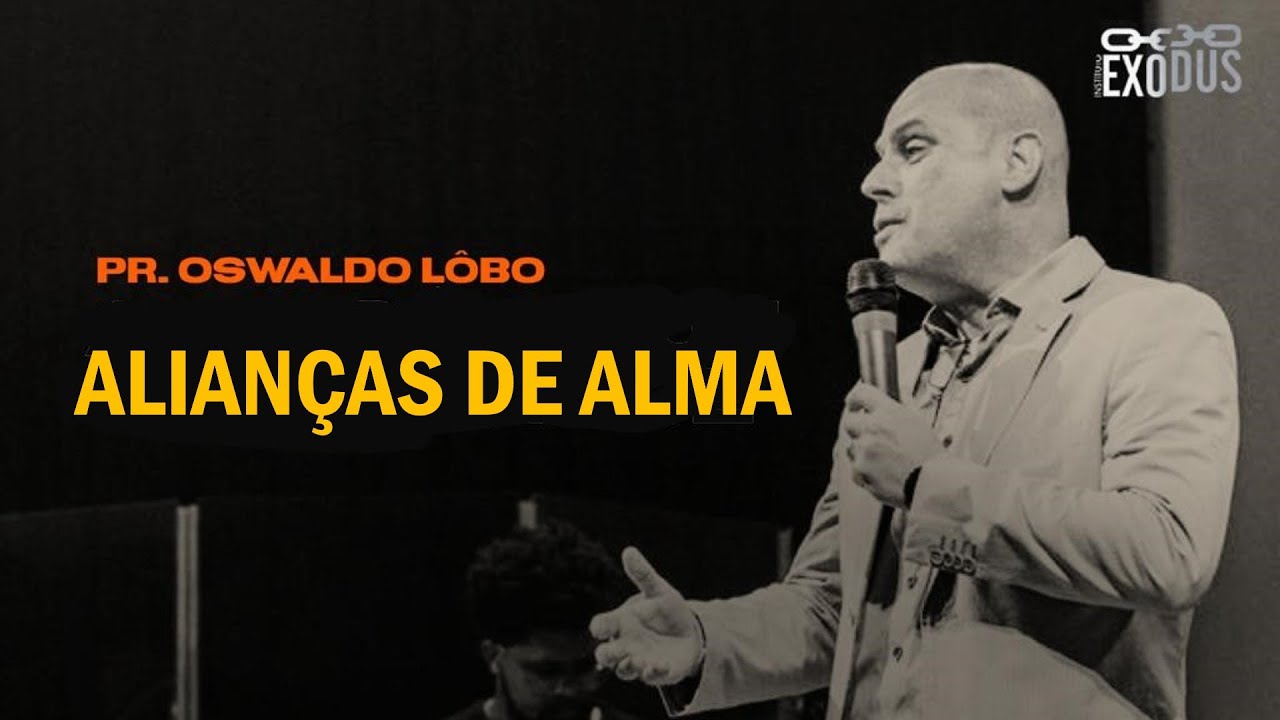 Alianças de Alma - Pr. Lôbo