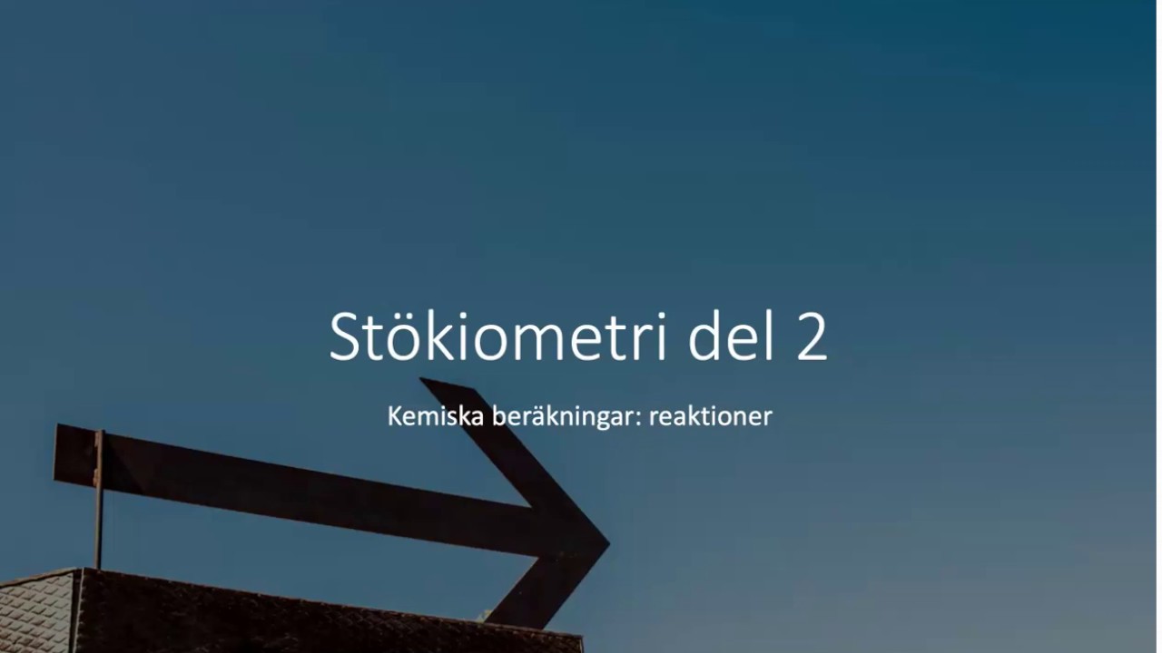 Stökiometri: del 2 (av 3), kemiska reaktioner