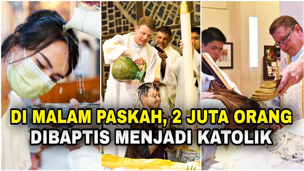 Di Malam Paskah, 2 juta orang akan masuk menjadi Katolik lewat Baptisan Dewasa