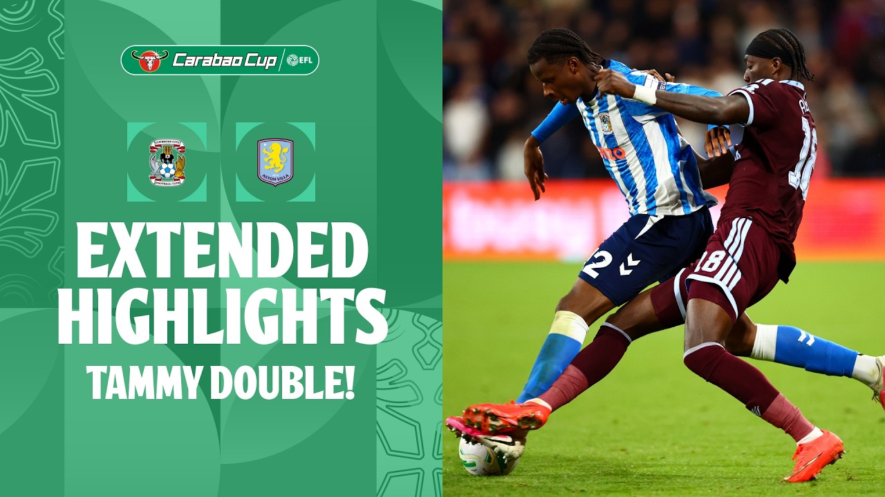 TAMMY DOUBLE! | Coventry City v Aston Villa extended highlights