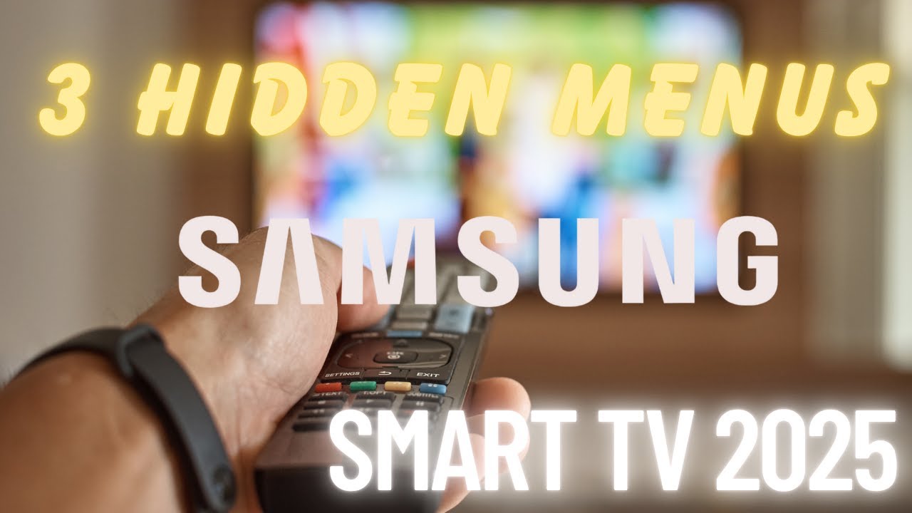 3 Hidden Menus for Samsung Smart TVs 2025