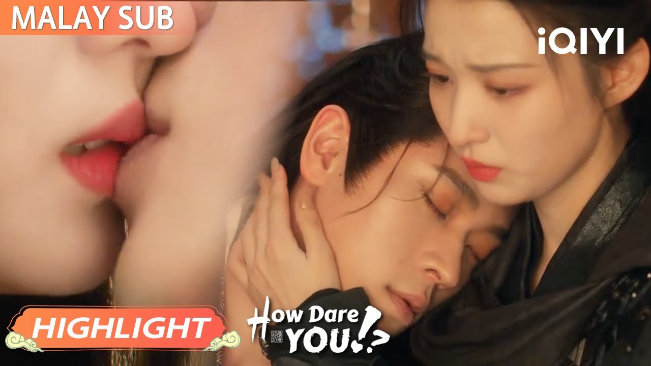 Cium nonstop 💋💥 kami dah together! 😘💞 | How Dare You!? 成何体统 | iQIYI Malaysia