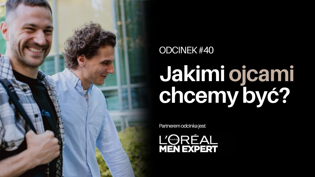 #40 Jakimi ojcami chcemy być? Tutaj Podcast