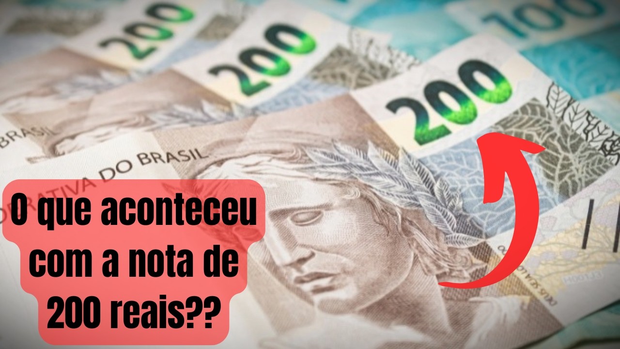 A CÉDULA DE 200 REAIS SAIU DE CIRCULAÇÃO? ENTENDA...