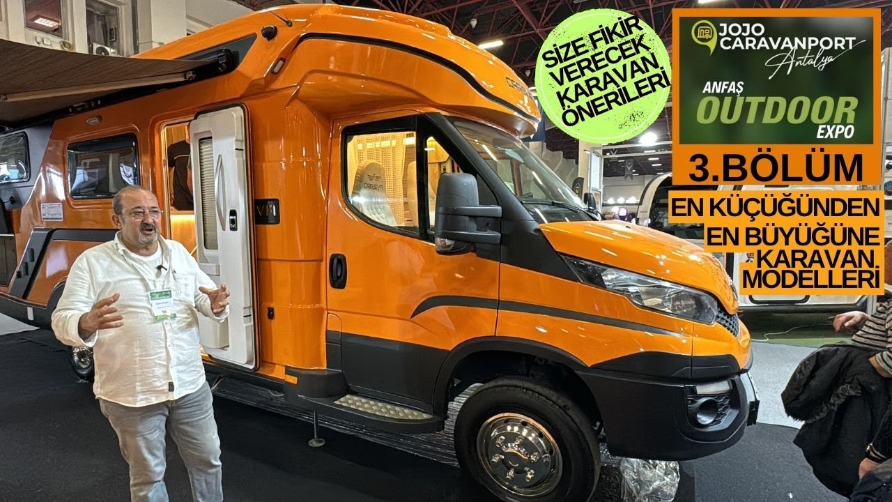 ANTALYA KARAVAN FUARI 3.BÖLÜM EN BÜYÜK VE EN KÜÇÜK KARAVAN MODELLERİ ÇEKME VE MOTOKARAVAN ÖNERİLERİ